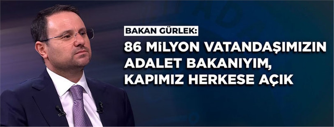 ADALET BAKANI AKIN GÜRLEK CANLI YAYINDA AÇIKLAMALARDA BULUNDU